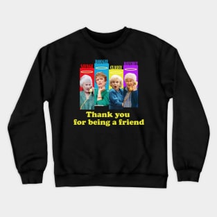 golden girls squad thank you for being a friend Crewneck Sweatshirt